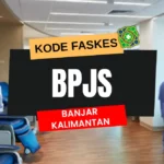 Kode Faskes BPJS Banjar Kalimantan