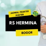 Jadwal Praktek Dokter RS Hermina Bogor Terlengkap
