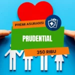 Premi Asuransi Prudential 350 Ribu